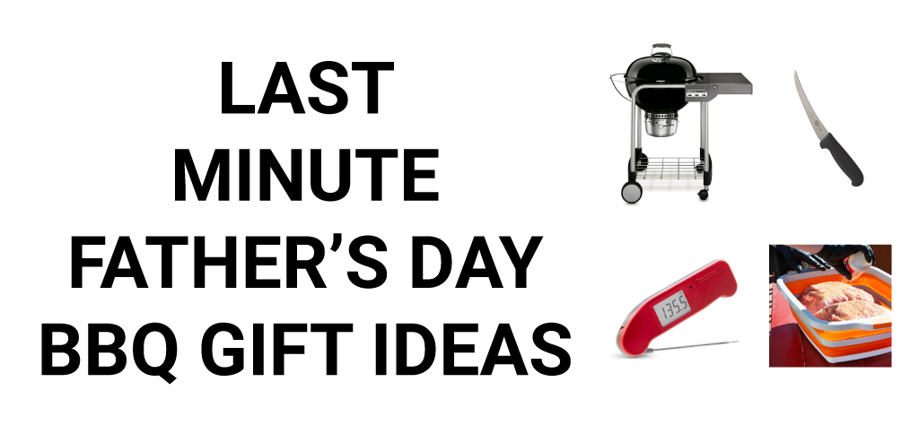 Last Minute Father's Day BBQ Gift Ideas